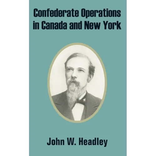 Confederate Operations in Canada and New York - Paperback