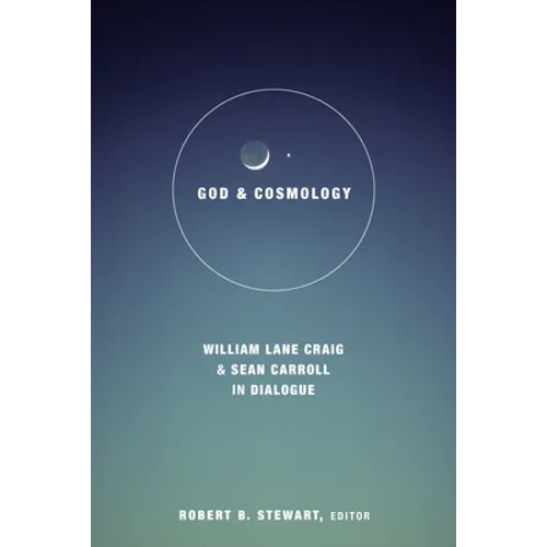 God and Cosmology: William Lane Craig and Sean Carroll in Dialoge - Hardcover