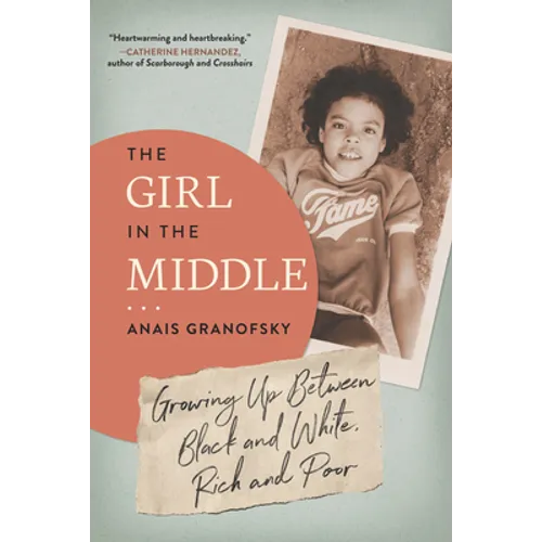 The Girl in the Middle: Growing Up Between Black and White, Rich and Poor - Paperback