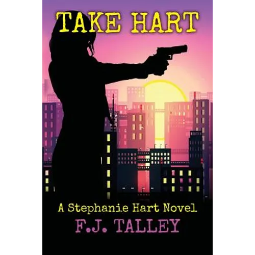 Take Hart: A Stephanie Hart Novel - Paperback