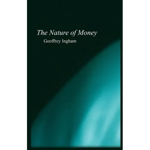 Nature of Money: New Directions in Political Economy - Paperback