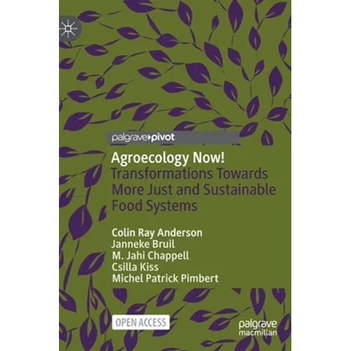 Agroecology Now!: Transformations Towards More Just and Sustainable Food Systems - Hardcover