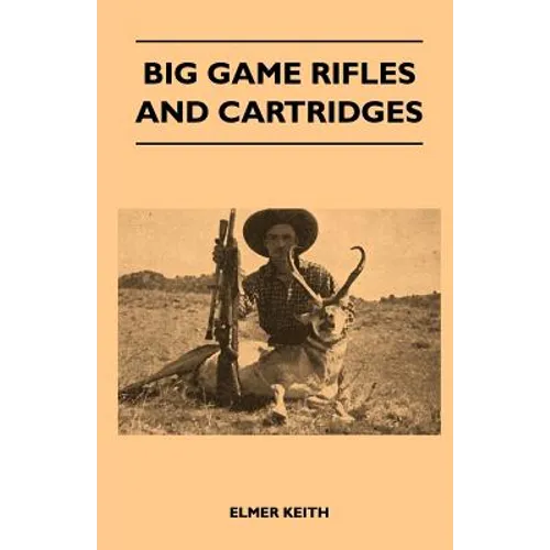 Big Game Rifles And Cartridges - Paperback