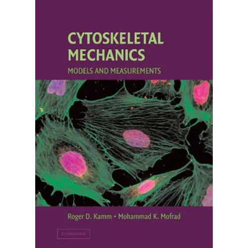 Cytoskeletal Mechanics: Models and Measurements in Cell Mechanics - Hardcover