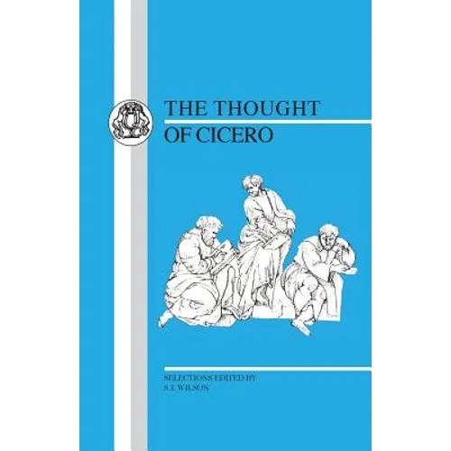 Thought of Cicero: Philosophical Selections - Paperback