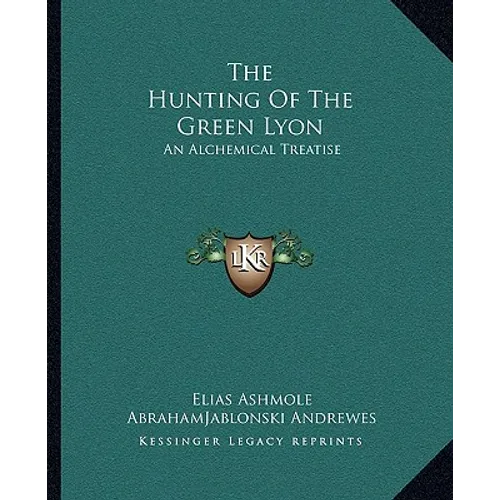 The Hunting of the Green Lyon: An Alchemical Treatise - Paperback