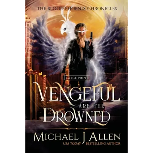 Vengeful are the Drowned: A Completed Angel War Urban Fantasy - Paperback