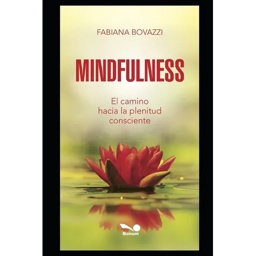Mindfulness: el camino hacia la plenitud consciente - Paperback