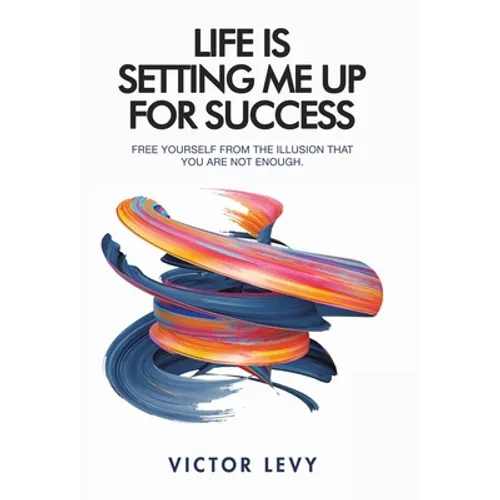 Life Is Setting Me up for Success - Hardcover
