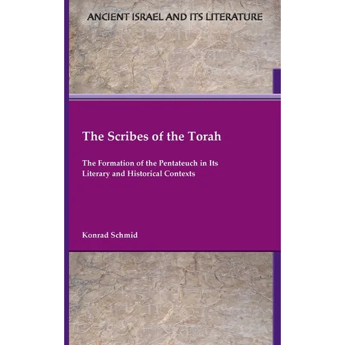 The Scribes of the Torah: The Formation of the Pentateuch in Its Literary and Historical Contexts - Hardcover