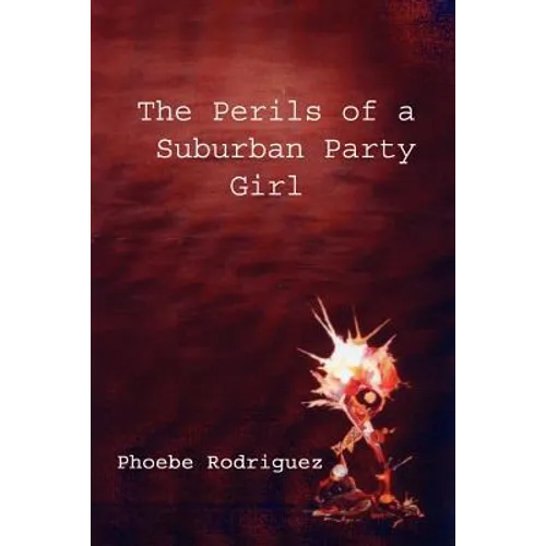 The Perils of a Suburban Party Girl - Paperback