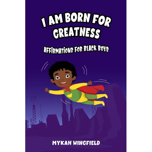 I Am Born for Greatness: Affirmations for Black Boys - Paperback