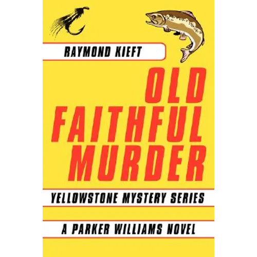 Old Faithful Murder: Yellowstone Mystery Series - Paperback