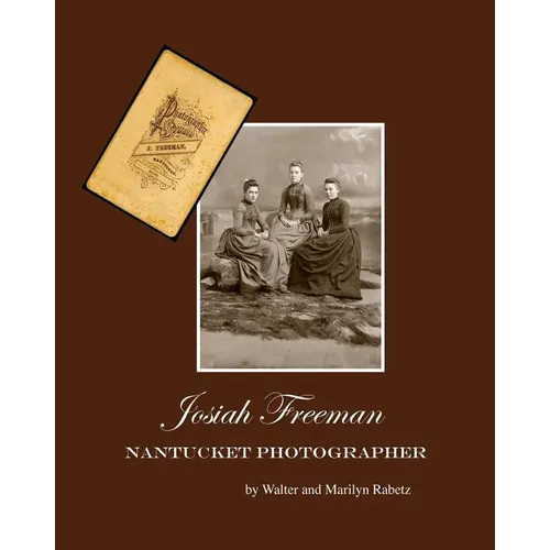 Josiah Freeman,: Nantucket Photographer - Paperback