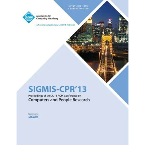 Sigmis-CPR 13 Proceedings of the 2013 ACM Conference on Computers and People Research - Paperback