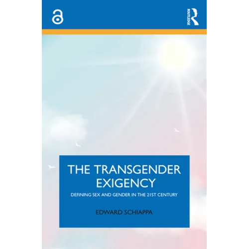 The Transgender Exigency: Defining Sex and Gender in the 21st Century - Paperback