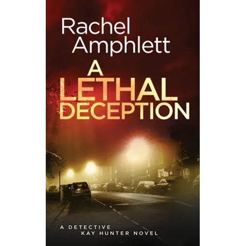 A Lethal Deception: A Detective Kay Hunter crime thriller - Paperback
