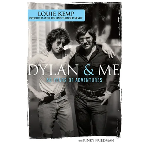 Dylan & Me: 50 Years of Adventures - Hardcover