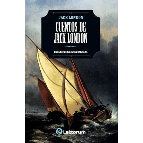 Cuentos de Jack London: Prologo de Mauricio Carrera - Paperback