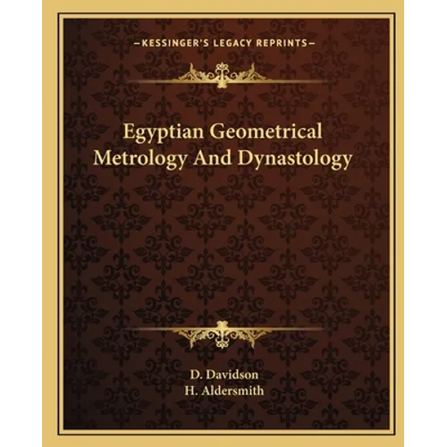 Egyptian Geometrical Metrology and Dynastology - Paperback