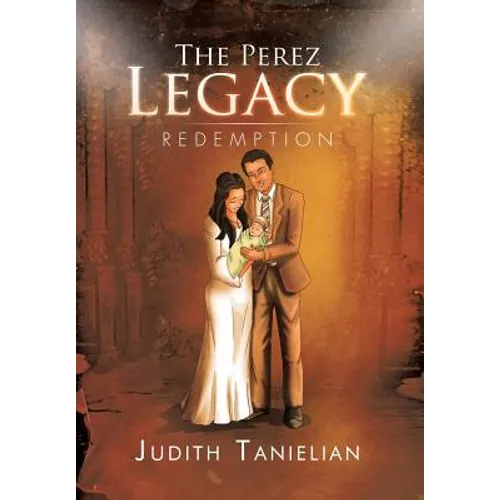 The Perez Legacy: Redemption - Hardcover