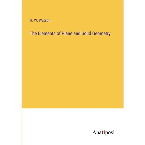 The Elements of Plane and Solid Geometry - Paperback