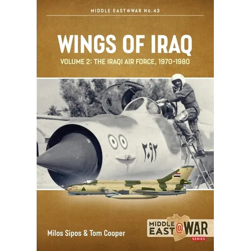 Wings of Iraq: Volume 2: The Iraqi Air Force, 1970-1980 - Paperback