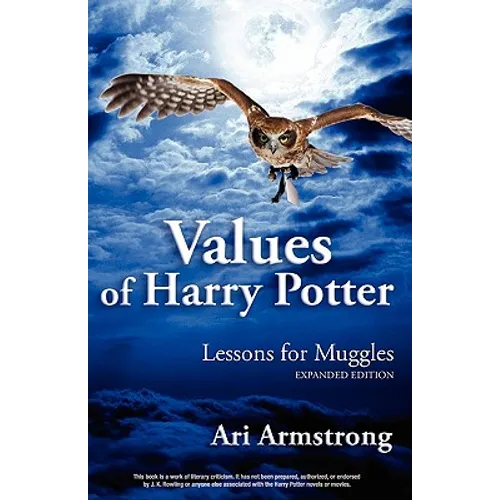 Values of Harry Potter: Lessons for Muggles, Expanded Edition - Paperback