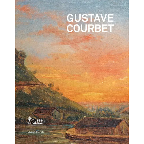 Gustave Courbet: The School of Nature - Hardcover