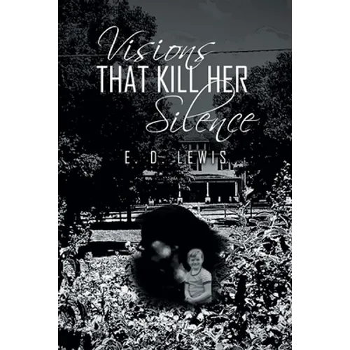 Visions That Kill Her Silence - Paperback