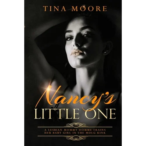 Nancy's Little One: A Lesbian Mommy Domme trains her baby girl in the MDLG kink - Paperback