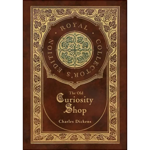 The Old Curiosity Shop (Royal Collector's Edition) (Case Laminate Hardcover with Jacket) - Hardcover