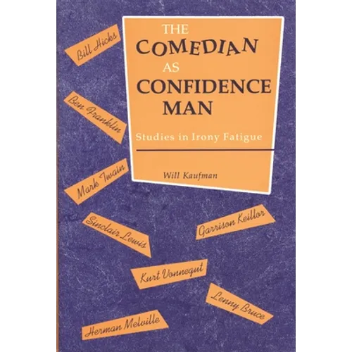 Comedian as Confidence Man: Studies in Irony Fatigue - Paperback