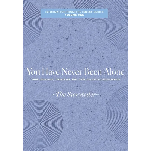 You Have Never Been Alone: Your Universe, Your Part and Your Celestial Neighbours - Paperback