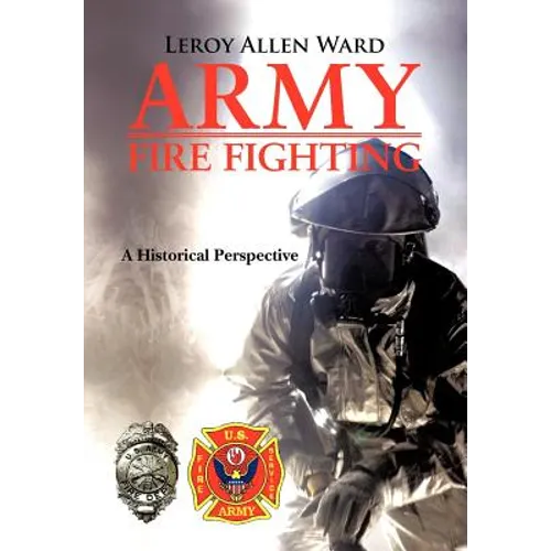Army Fire Fighting: A Historical Perspective - Hardcover