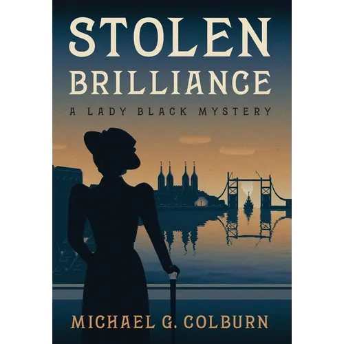 Stolen Brilliance: A Lady Black Mystery - Hardcover