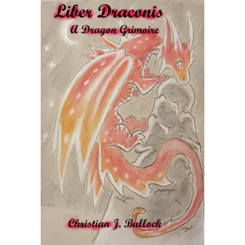 Liber Draconis: A Dragon Grimoire - Paperback