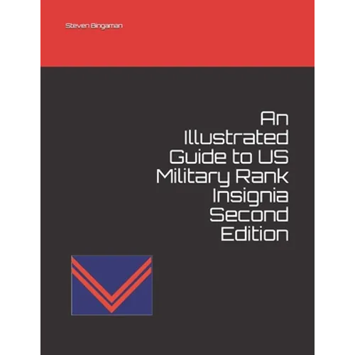 An Illustrated Guide to US Military Rank Insignia Second Edition - Paperback