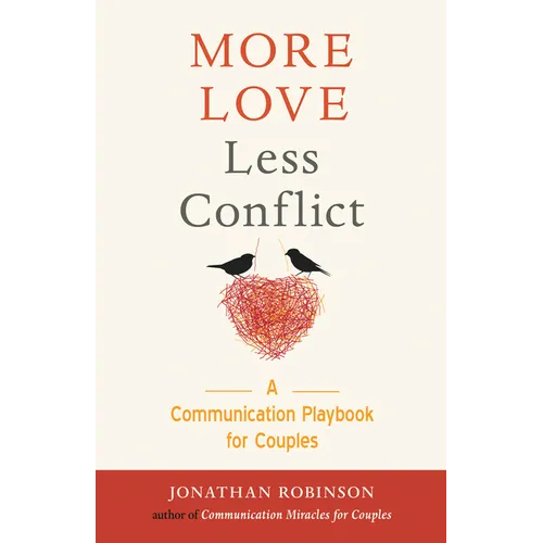 More Love Less Conflict: A Communication Playbook for Couples (Marriage Book for Couples) - Paperback