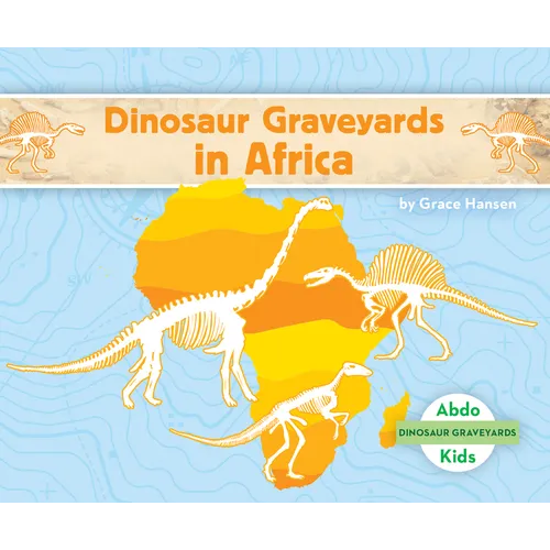 Dinosaur Graveyards in Africa - Library Binding