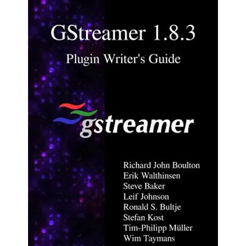 GStreamer 1.8.3 Plugin Writer's Guide - Paperback
