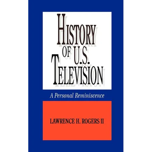 History of U.S. Television--A Personal Reminscence - Paperback