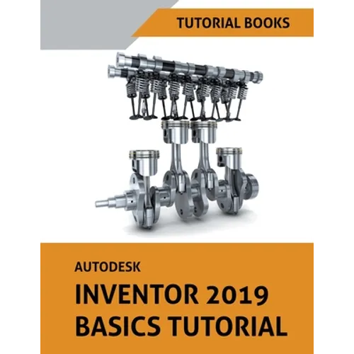 Autodesk Inventor 2019 Basics Tutorial - Paperback
