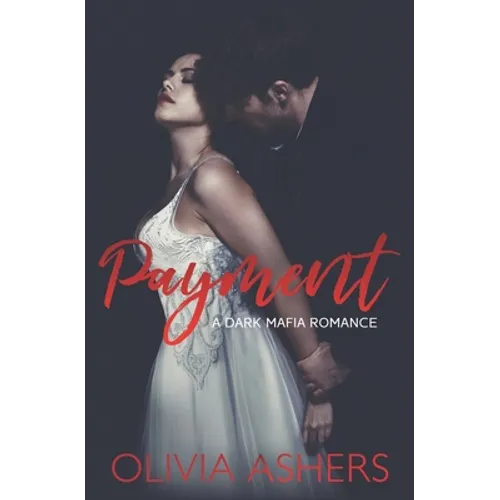 Payment: A Dark Mafia Romance - Paperback