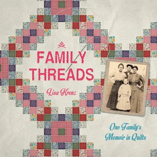 Family Threads: A Family Memoir in Quilts - Paperback