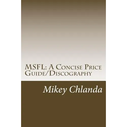 Msfl: A Concise Price Guide/Discography: Covering Mobile Fidelity Sound Lab's Early Releases 1-001 through 1-200 - Paperback