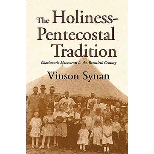 Holiness-Pentecostal Tradition: Charismatic Movements in the Twentieth Century - Paperback