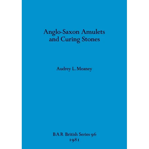 Anglo-Saxon Amulets and Curing-stones - Paperback