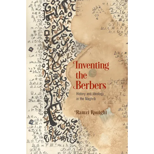 Inventing the Berbers: History and Ideology in the Maghrib - Paperback