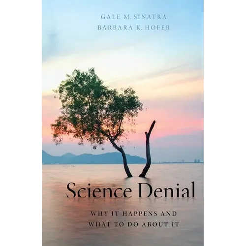 Science Denial: Why It Happens and What to Do about It - Hardcover